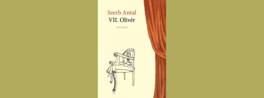 Szerb Antal: VII. Olivér
